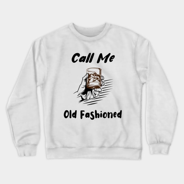 Call Me Old Fashioned Gin Vintage Crewneck Sweatshirt by rjstyle7